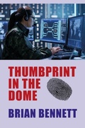 Cover: Thumbprint in the Dome - Brian Bennett Books