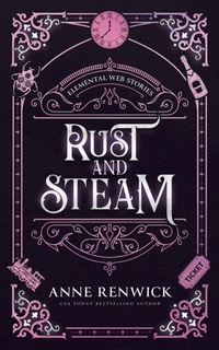 Enlarge image Cover: Rust and Steam - Anne Renwick