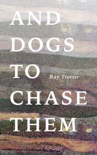 Abbildung von: And Dogs to Chase Them - Distributed By Ingram Spark