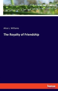 Enlarge image Cover: The Royalty of Friendship - Hansebooks