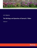 Cover: The Writings and Speeches of Samuel J. Tilden - Hansebooks