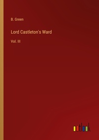 Enlarge image Cover: Lord Castleton's Ward - Outlook Verlag