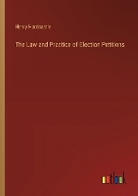 Enlarge image Cover: The Law and Practice of Election Petitions - Outlook Verlag
