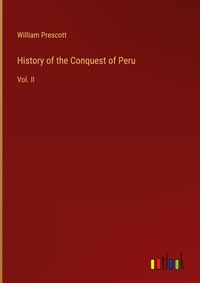 Enlarge image Cover: History of the Conquest of Peru - Outlook Verlag