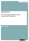 Cover: Die Christengemeinschaft und die oekumenische Perspektive - GRIN Verlag