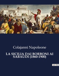 Abbildung von: La Sicilia Dai Borboni AI Sabaudi (1860-1900) - Culturea
