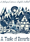 Bild: A Taste of Bavaria : A Bilingual German-English Cookbook - Coledown Bilingual Books