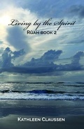 Cover: Living by the Spirit - Trilogy Christian Publishing