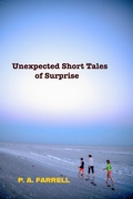 Cover: Unexpected Short Short Tales of Surprise - Patricia A. Farrell Ph.D., LLC