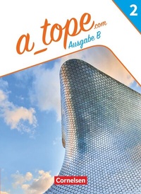 Abbildung von: A tope - Spanisch als spät beginnende Fremdsprache Bayern - Ausgabe 2023 - Band 2 - Cornelsen Verlag