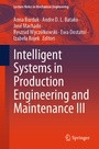 Cover: Intelligent Systems in Production Engineering and Maintenance III - Springer