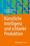 Cover: K&uuml;nstliche Intelligenz und schlanke Produktion - Springer Vieweg