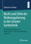 Cover: Recht und Ethik der Risikoregulierung in der Gr&uuml;nen Gentechnik - Springer