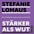 Cover: St&auml;rker als Wut - Audiolino