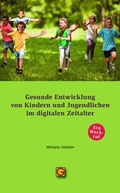 Cover: Gesunde Entwicklung von Kindern und Jugendlichen im digitalen Zeitalter - Gesundheitspflege initiativ