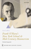 Cover: Frank O'Hara's New York School and Mid-Century Mannerism - Oxford University Press