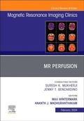 Cover: MR Perfusion, An Issue of Magnetic Resonance Imaging Clinics of North America: Volume 32-1 - Churchill Livingstone