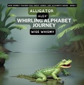 Cover: Alligator Alex's Whirling Alphabet Journey - Young Minds Publishing
