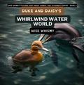 Cover: Duke and Daisy's Whirlwind Water World - Young Minds Publishing