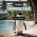 Cover: Penn's Tropical Tale - IngramSpark