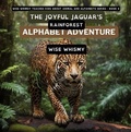 Cover: The Joyful Jaguar's Rainforest Alphabet Adventure - Young Minds Publishing
