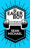 Cover: The Eager Boy (Iron Eagle Gym, #6) - Sean Michael