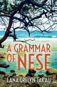 Enlarge image Cover: A Grammar of Nese - ANU Press