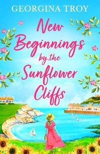 Abbildung von: New Beginnings by the Sunflower Cliffs - Boldwood Books Ltd