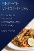 Cover: Einfach Mediterran - Clara Mayer