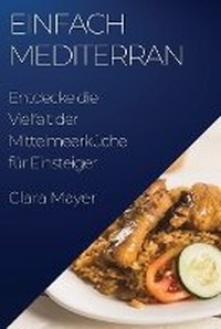 Abbildung von: Einfach Mediterran - Clara Mayer