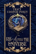 Cover: Kiss Across the Universe (Kiss Across Time, #11) - Stories Rule Press
