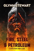 Cover: Fire, Steel & Petroleum - Glynn Stewart