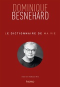 Cover: Le dictionnaire de ma vie - Dominique Besnehard - Kero
