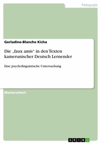 Abbildung von: Die "faux amis" in den Texten kamerunischer Deutsch Lernender - GRIN Verlag