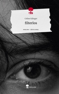 Cover: filterlos. Life is a Story - story.one - story.one publishing