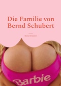 Cover: Die Familie von Bernd Schubert - Books on Demand