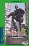 Cover: Das Goethe-Denkmal in Chicago (1914) Made in Germany - Books on Demand
