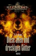 Cover: Lovecrafts Schriften des Grauens 33: Diese alten und dreckigen G&ouml;tter - Blitz Verlag