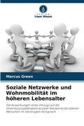 Cover: Soziale Netzwerke und Wohnmobilitaet im hoeheren Lebensalter - Verlag Unser Wissen