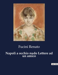 Abbildung von: Napoli a occhio nudo Lettere ad un amico - Culturea
