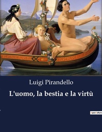 Abbildung von: L'uomo, la bestia e la virtu - Culturea