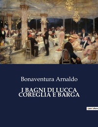 Abbildung von: I Bagni Di Lucca Coreglia E Barga - Culturea