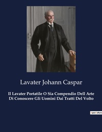 Abbildung von: Il Lavater Portatile O Sia Compendio Dell Arte Di Conoscere Gli Uomini Dai Tratti Del Volto - Culturea