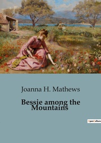 Abbildung von: Bessie among the Mountains - Culturea