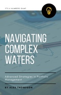 Cover: Navigating Complex Waters: Advanced Strategies in Portfolio Management - Side Hustle Success