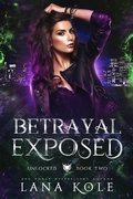 Cover: Betrayal Exposed (Unlocked Series, #2) - Lana Kole