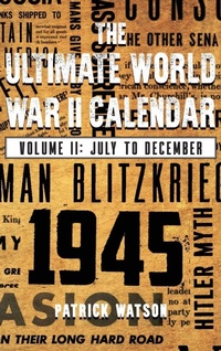 Enlarge image Cover: The Ultimate World War II Calendar - Ewings Publishing LLC