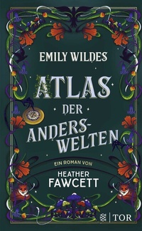 Abbildung von: Emily Wildes Atlas der Anderswelten - FISCHER Tor