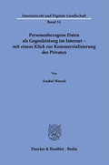 Bild: Personenbezogene Daten als Gegenleistung im Internet - mit einem Klick zur Kommerzialisierung des Privaten. - Duncker & Humblot