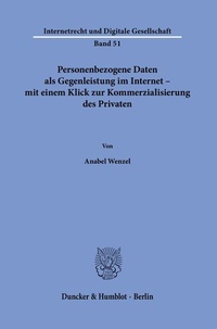 Abbildung von: Personenbezogene Daten als Gegenleistung im Internet - mit einem Klick zur Kommerzialisierung des Privaten. - Duncker & Humblot